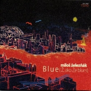 Review: Milos Zeleznák - Blue (Z, ako Ze Blues)